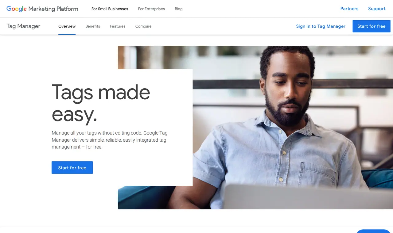 What is Google Tag Manager: Google Marketing Platform's page on Tag Manager, a free tool to manage tags without editing code